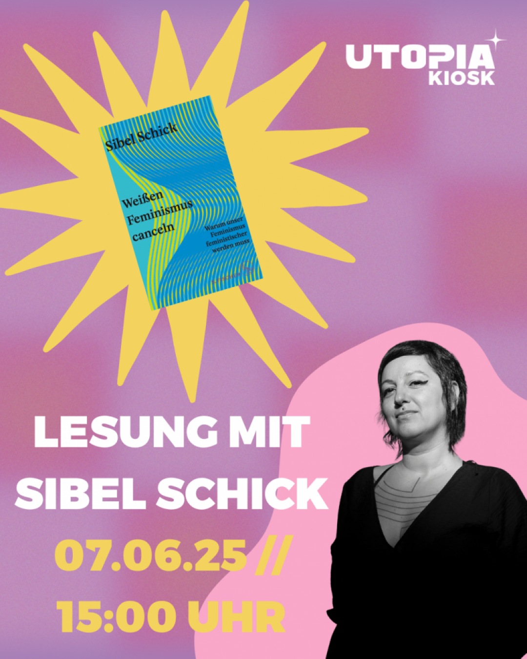 Foto von Sibel Schick und dem Buch "Weißen Feminismus Canceln" am 07.06. um 15 Uhr