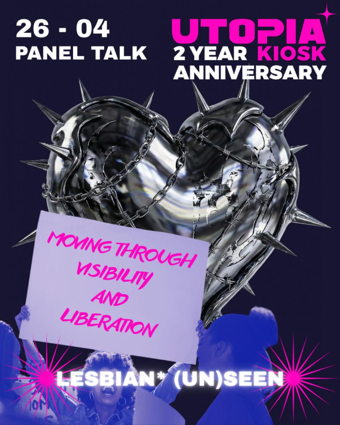 LESBIAN* (UN)SEEN, Lesbian* Bar meets UTOPIA Kiosk, 2 year anniversary, person holding a sign saying "moving through visibility and liberation"