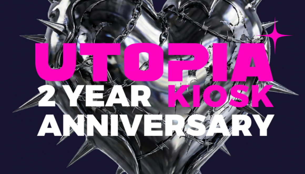 UTOPIA Kiosk 2 YEAR Anniversary